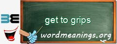 WordMeaning blackboard for get to grips